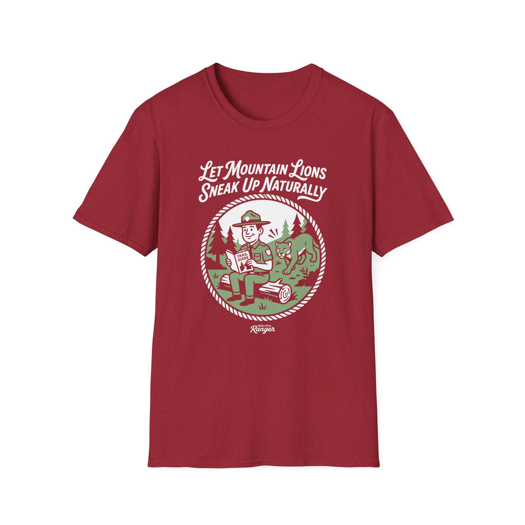 Let Mountain Lions Sneak Up Naturally T-Shirt
