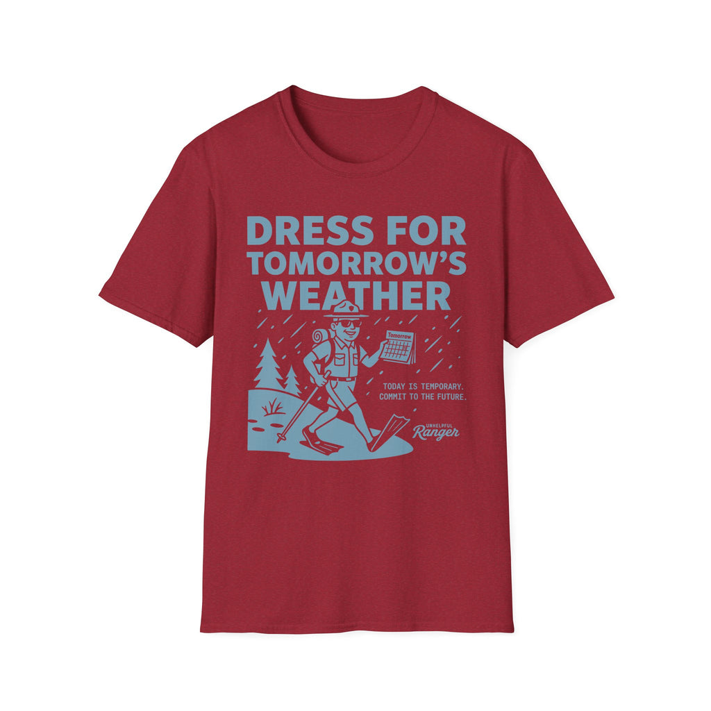 Dress for Tomorrow's Weather T-Shirt