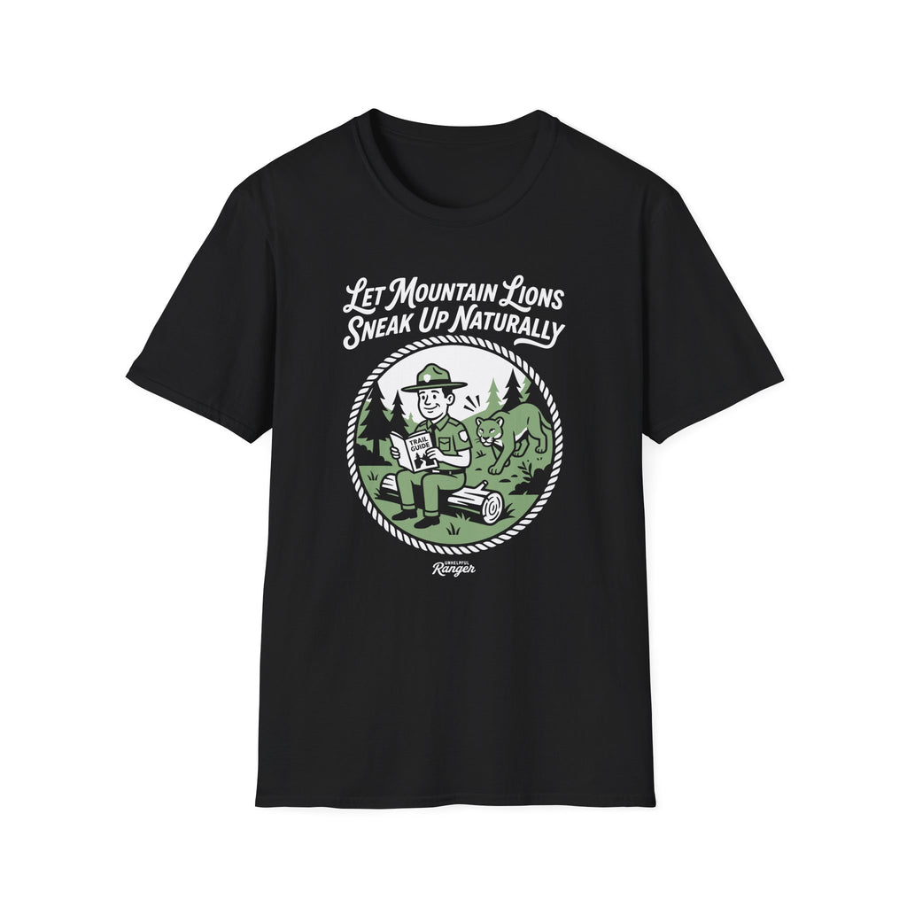 Let Mountain Lions Sneak Up Naturally T-Shirt