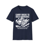 Carry Rocks to Build Endurance T-Shirt