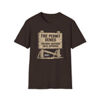 Fire Permit Denied T-Shirt