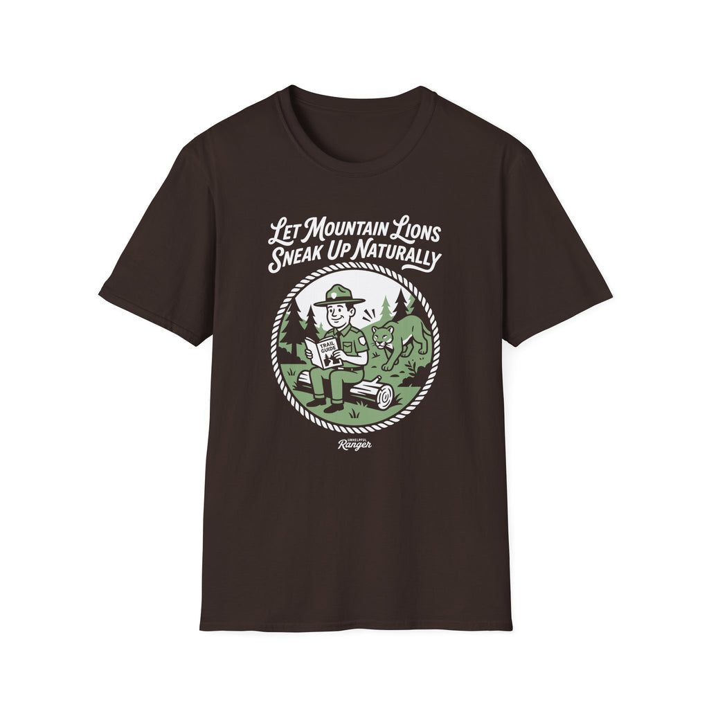 Let Mountain Lions Sneak Up Naturally T-Shirt