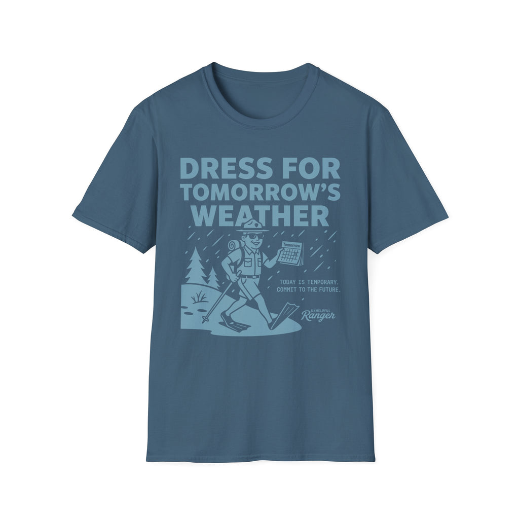 Dress for Tomorrow's Weather T-Shirt