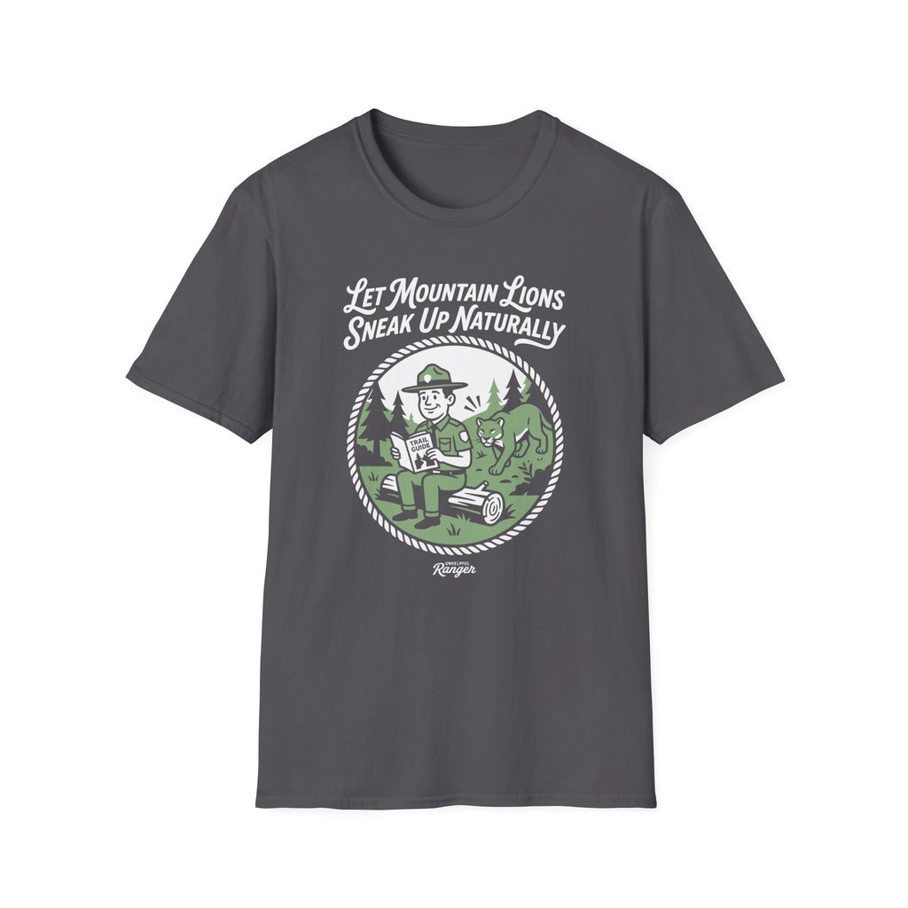Let Mountain Lions Sneak Up Naturally T-Shirt