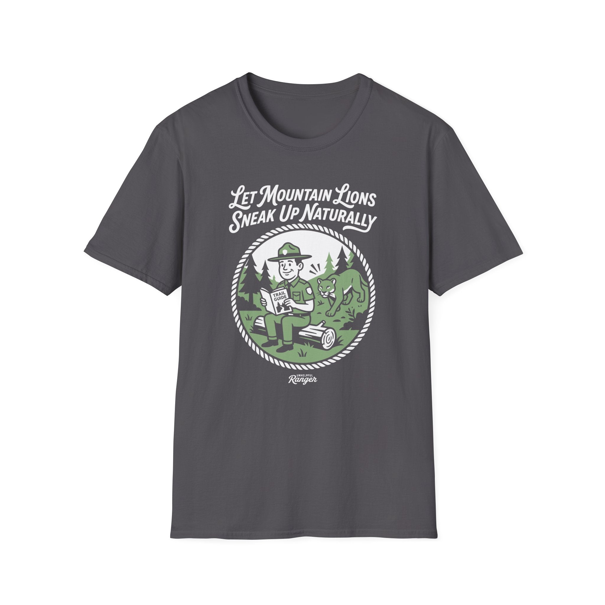 Let Mountain Lions Sneak Up Naturally T-Shirt