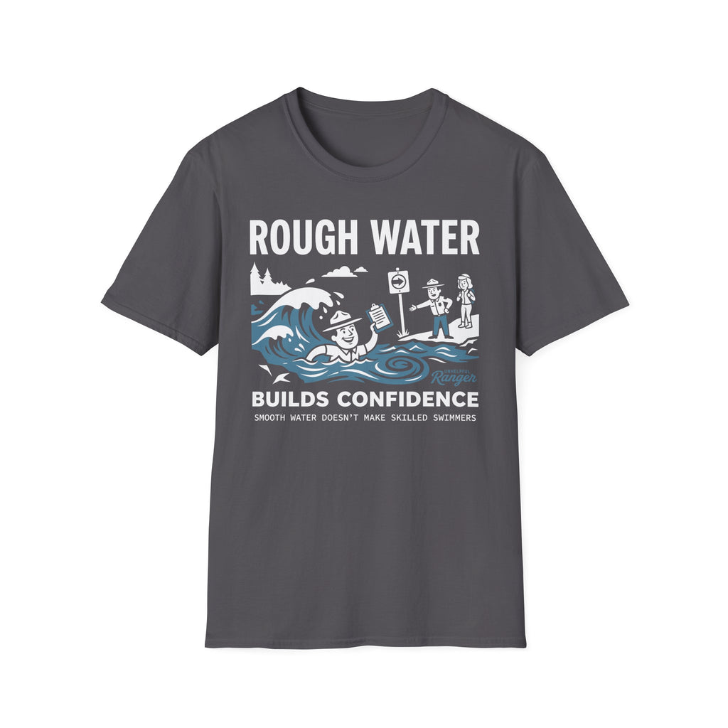 Rough Water Builds Confidence T-Shirt