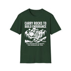 Carry Rocks to Build Endurance T-Shirt