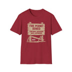Fire Permit Denied T-Shirt