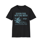 Season Food with Lake Water T-Shirt