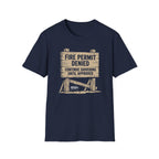 Fire Permit Denied T-Shirt