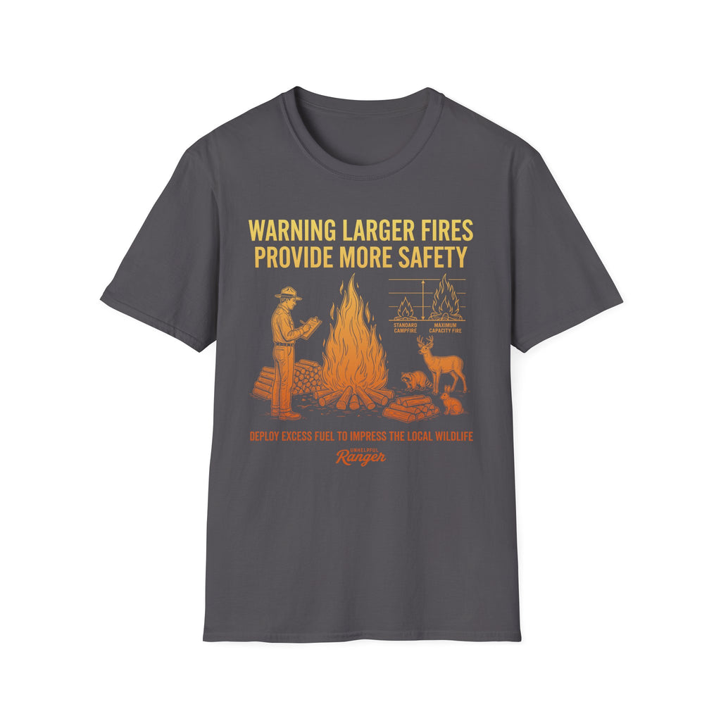 Large Fires Provide More Safety T-Shirt