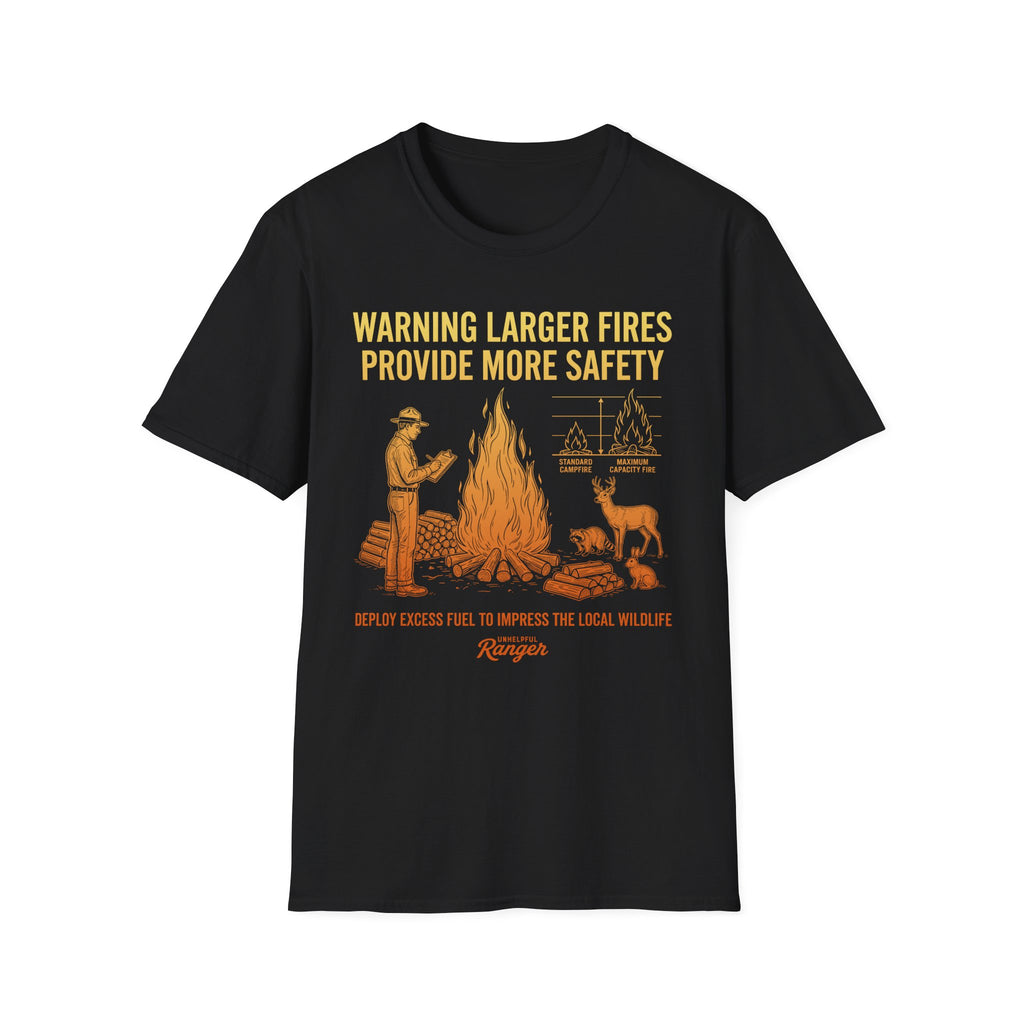 Large Fires Provide More Safety T-Shirt