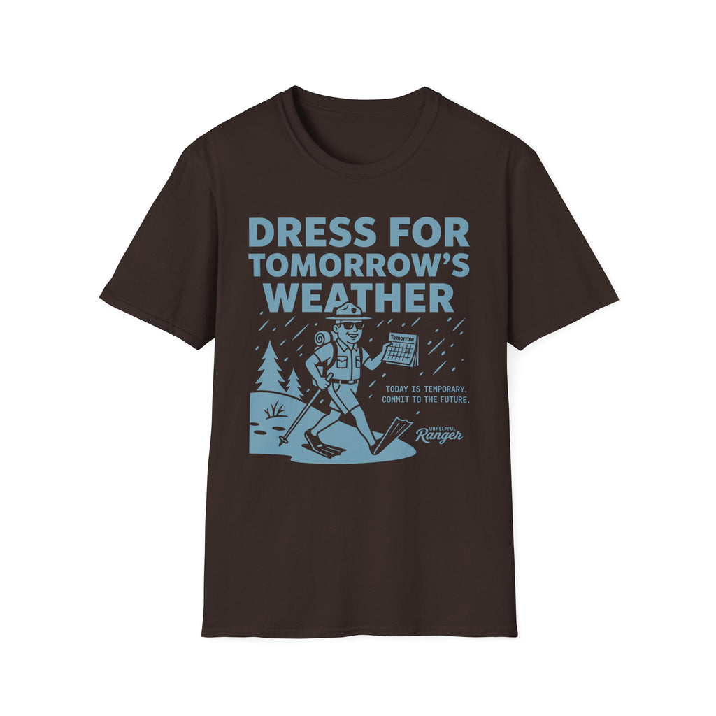 Dress for Tomorrow's Weather T-Shirt