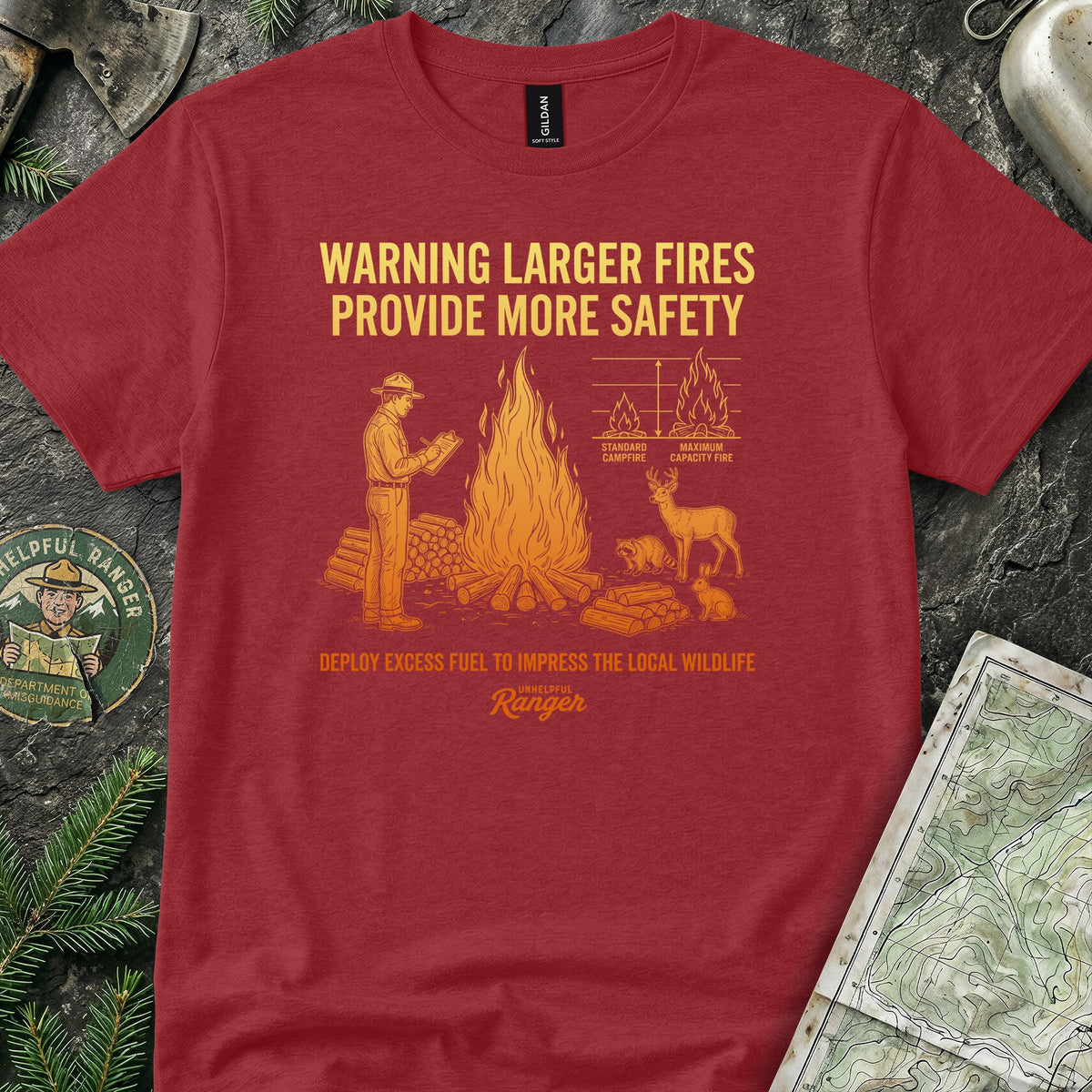 Large Fires Provide More Safety T-Shirt
