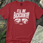 I'll Be Backcountry T-Shirt