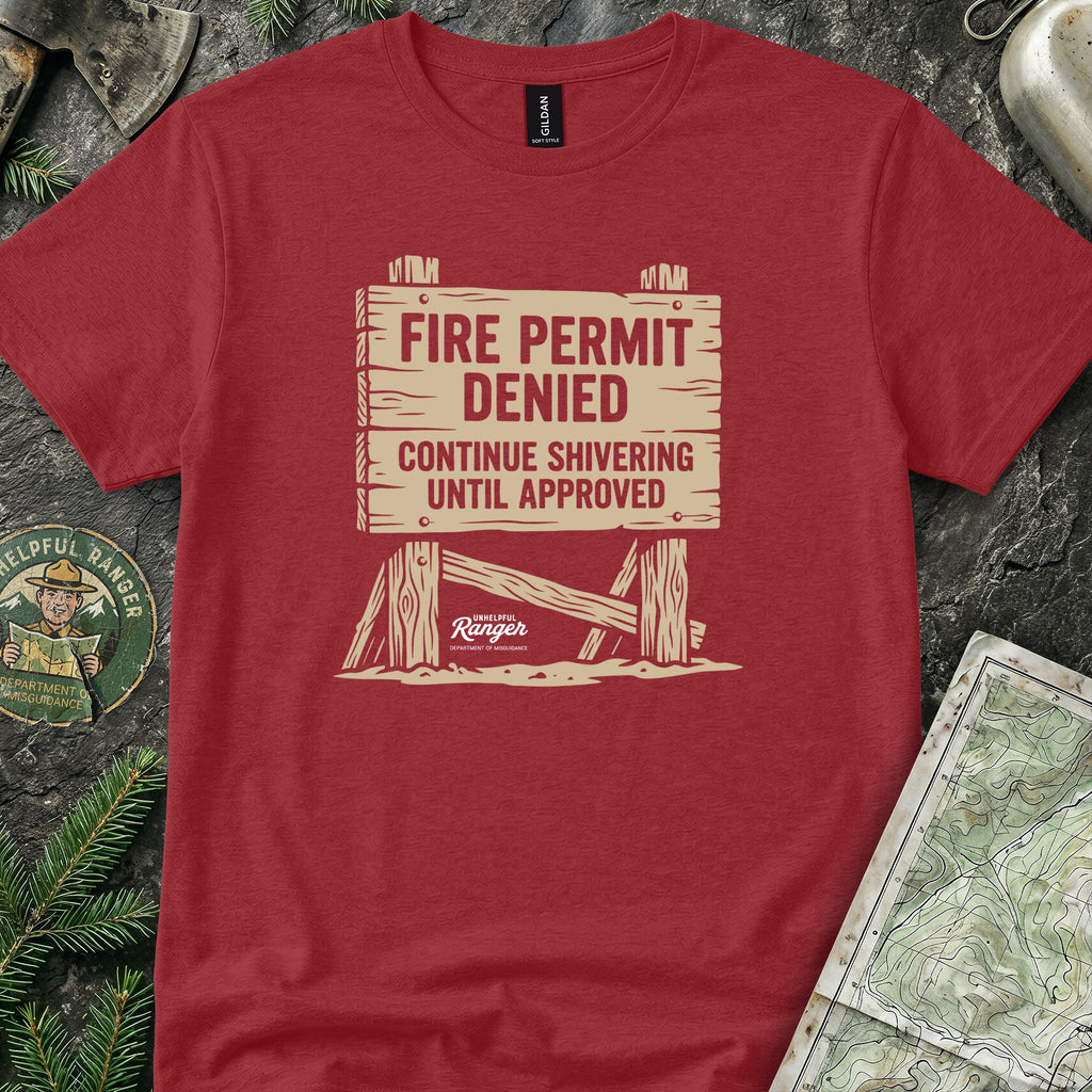 Fire Permit Denied T-Shirt