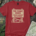 Fire Permit Denied T-Shirt