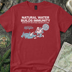 Natural Water Builds Immunity T-Shirt