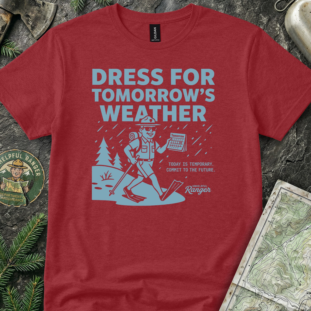 Dress for Tomorrow's Weather T-Shirt
