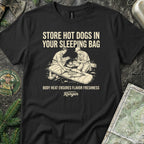 Store Hot Dogs in Your Sleeping Bags T-Shirt