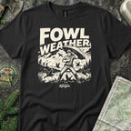 Fowl Weather T-Shirt