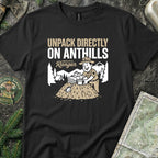 Unpack Directly on Ant Hills T-Shirt