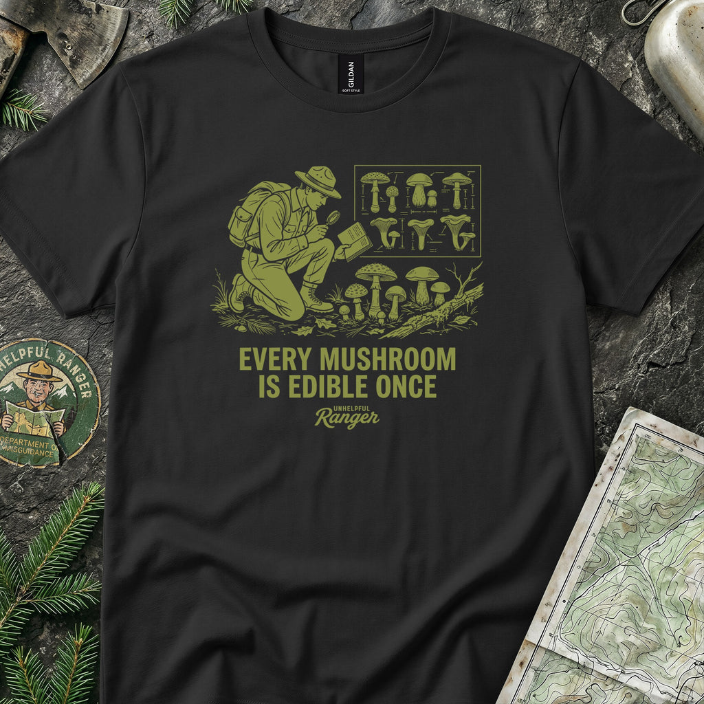 Every Mushroom is Edible Once T-Shirt