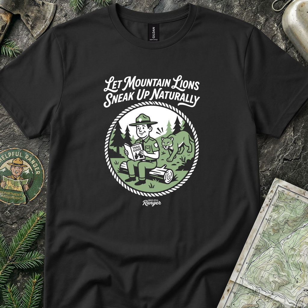Let Mountain Lions Sneak Up Naturally T-Shirt