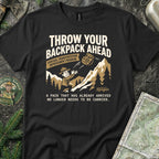Throw Your Backpack Ahead T-Shirt