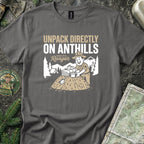 Unpack Directly on Ant Hills T-Shirt