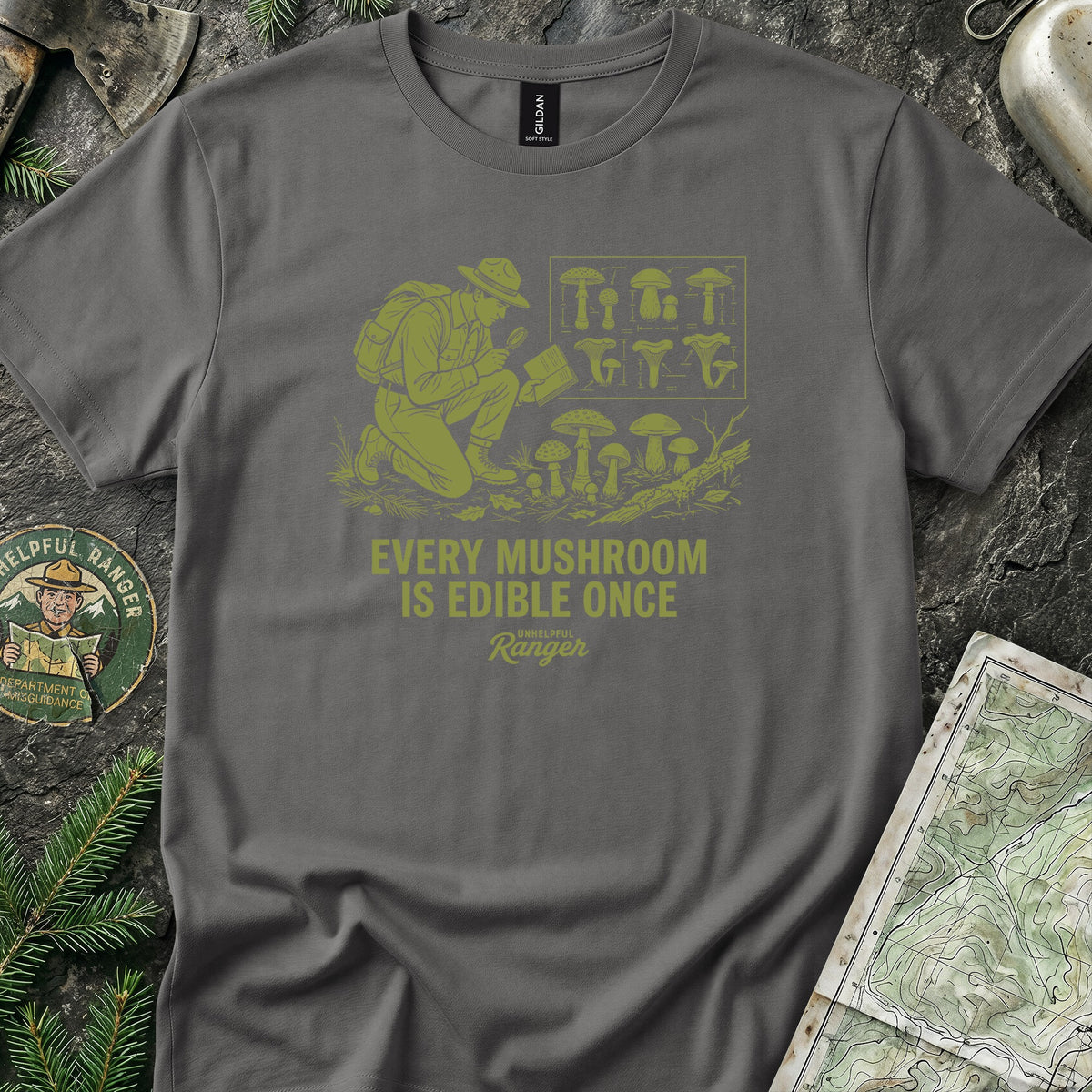 Every Mushroom is Edible Once T-Shirt