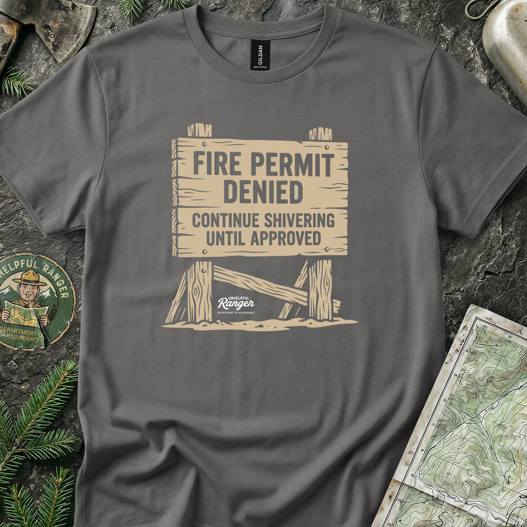 Fire Permit Denied T-Shirt