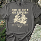 Store Hot Dogs in Your Sleeping Bags T-Shirt