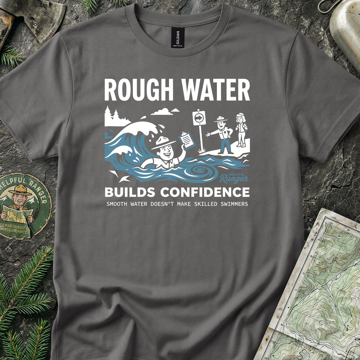 Rough Water Builds Confidence T-Shirt