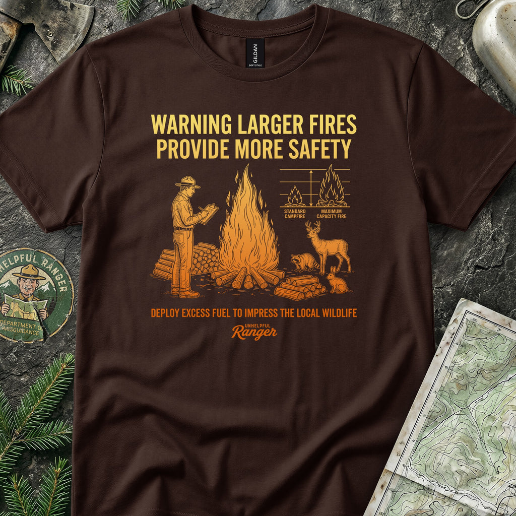 Large Fires Provide More Safety T-Shirt