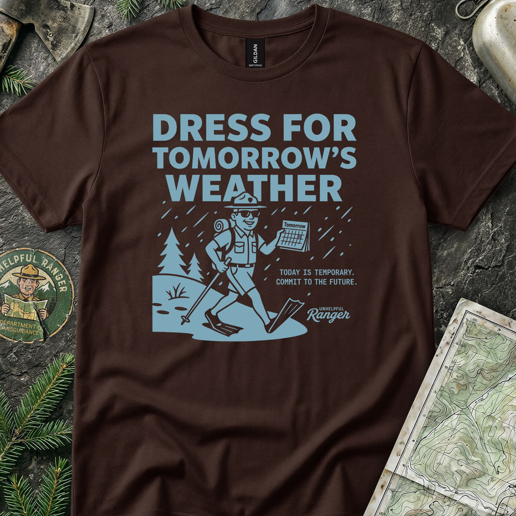 Dress for Tomorrow's Weather T-Shirt