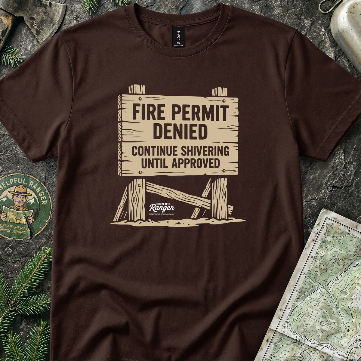 Fire Permit Denied T-Shirt