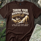 Throw Your Backpack Ahead T-Shirt
