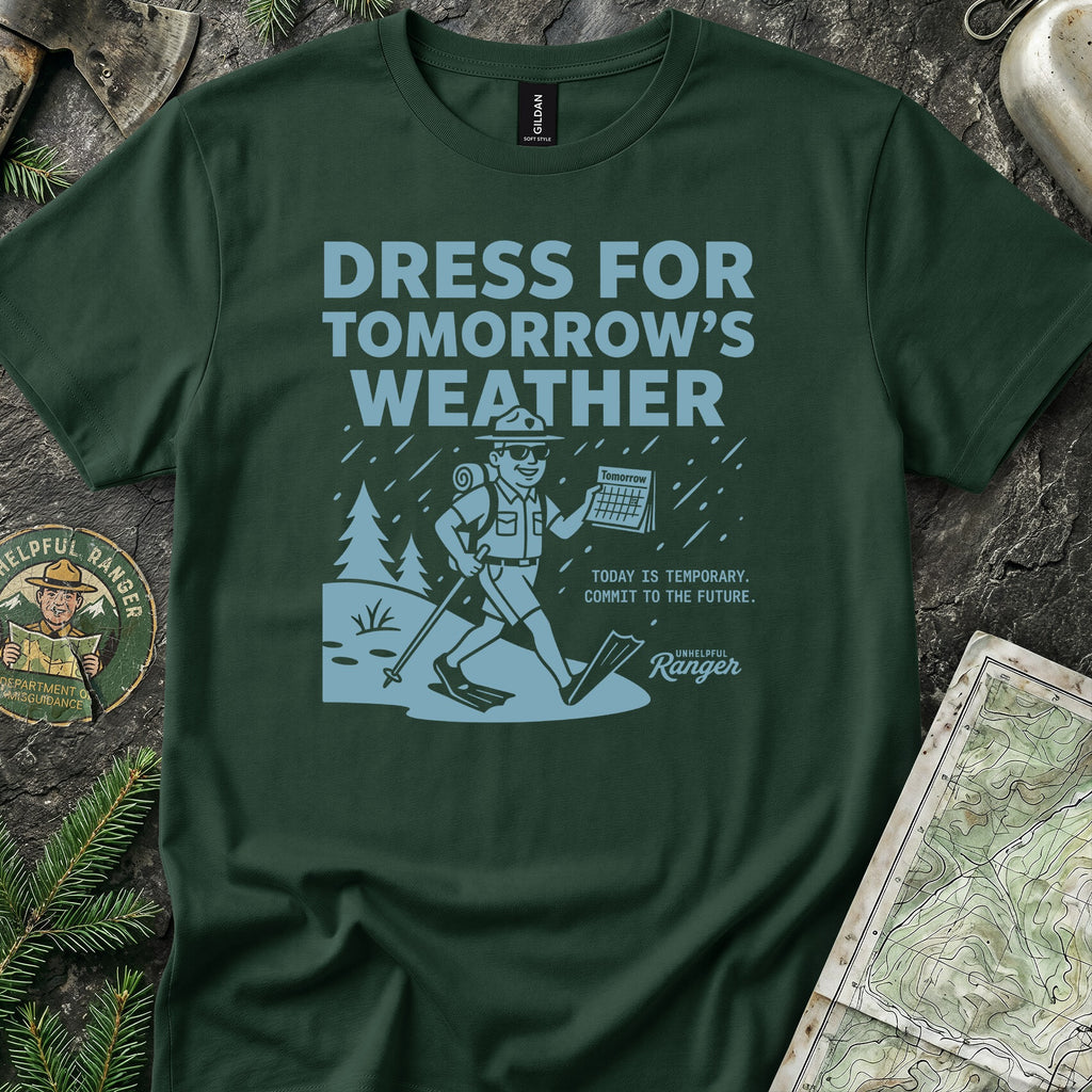 Dress for Tomorrow's Weather T-Shirt