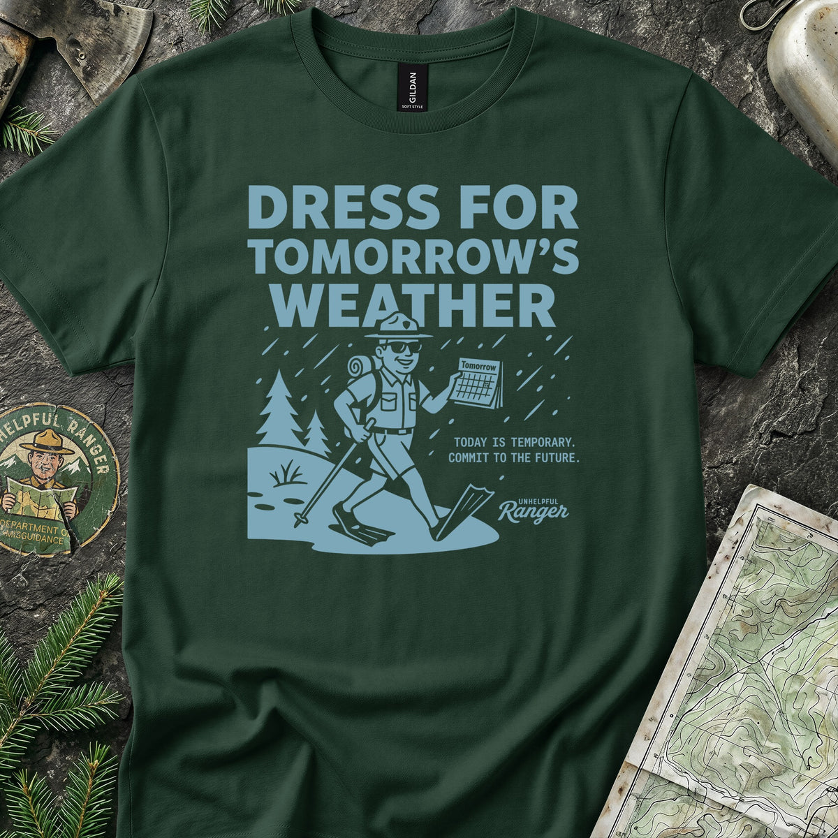 Dress for Tomorrow's Weather T-Shirt