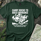 Carry Rocks to Build Endurance T-Shirt