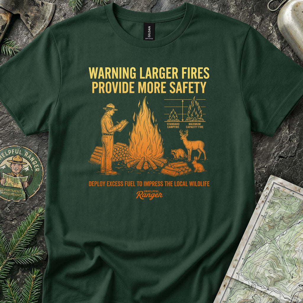 Large Fires Provide More Safety T-Shirt