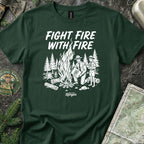 Fight Fire with Fire T-Shirt