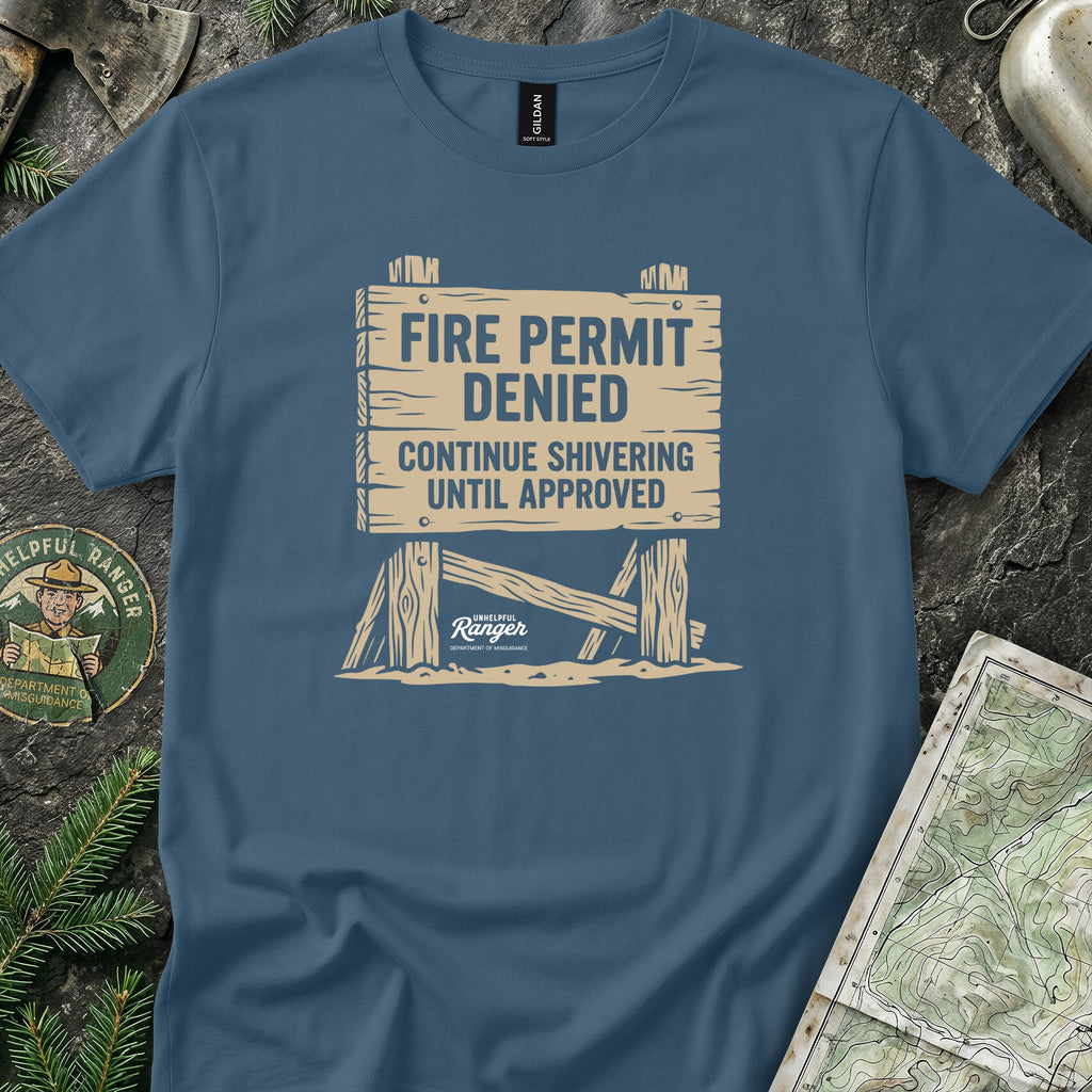 Fire Permit Denied T-Shirt