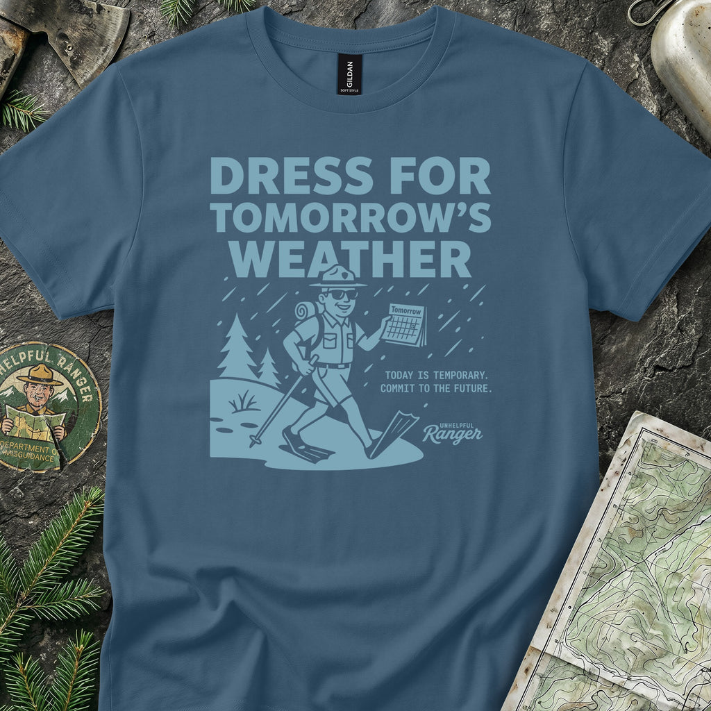 Dress for Tomorrow's Weather T-Shirt