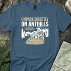 Unpack Directly on Ant Hills T-Shirt
