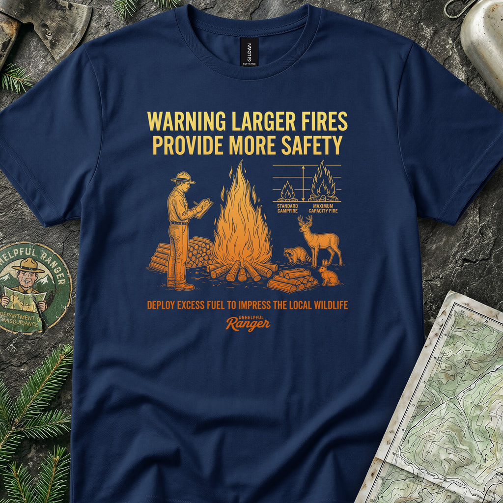 Large Fires Provide More Safety T-Shirt