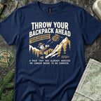 Throw Your Backpack Ahead T-Shirt