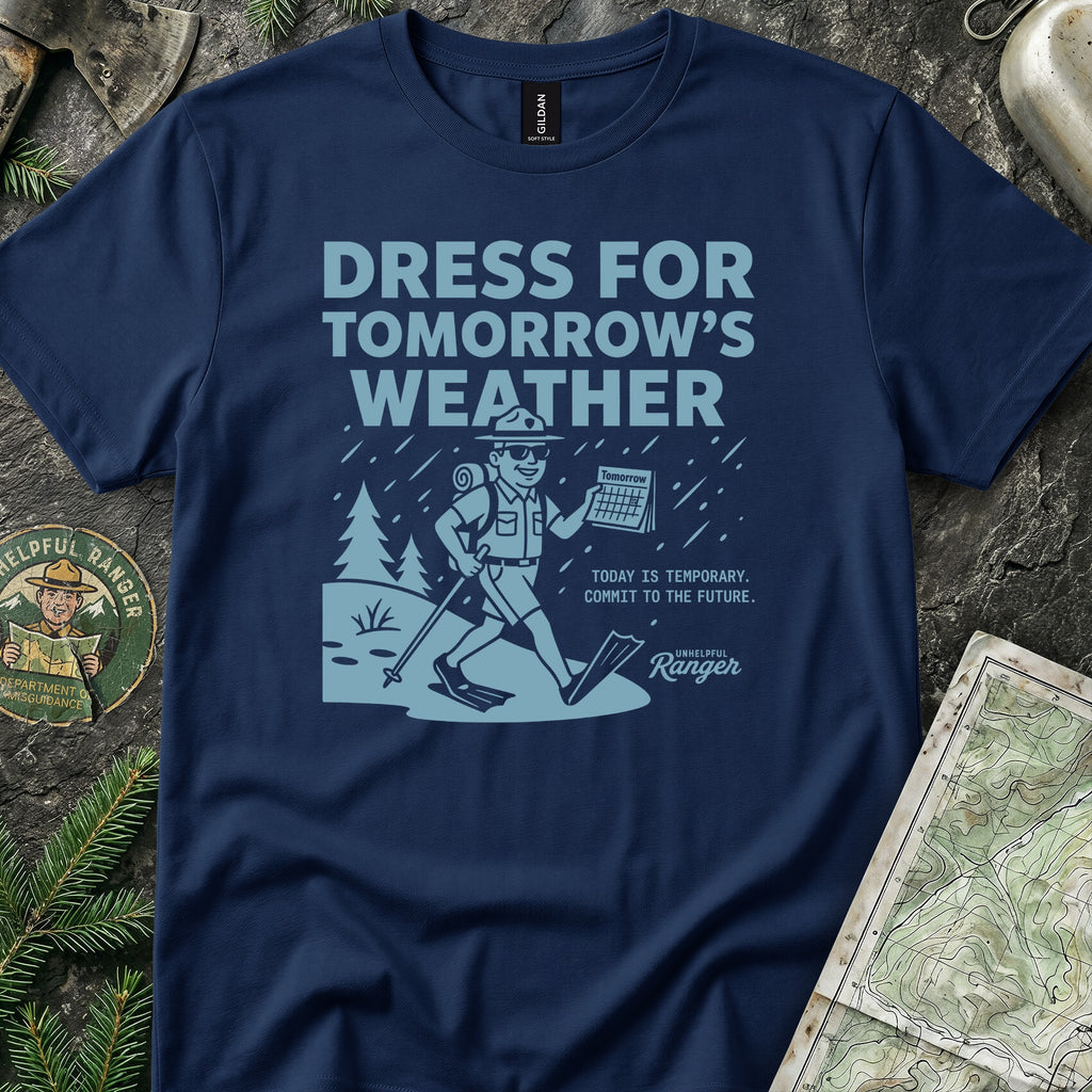 Dress for Tomorrow's Weather T-Shirt