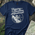 Tripping is an Elevation Adjustment T-Shirt